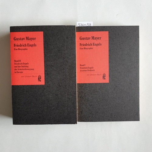 Mayer, Gustav  Friedrich Engels: Bd. 1., Friedrich Engels in seiner Frühzeit + Bd. 2. Friedrich Engels und der Aufstieg der Arbeiterbewegung in Europa (2 BÄNDE) 