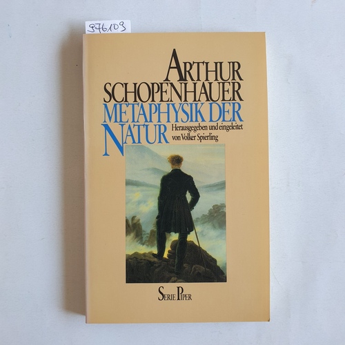 Schopenhauer, Arthur ; Spierling, Volker [Hrsg.]  Schopenhauer, Arthur: Philosophische Vorlesungen Teil: Teil 2., Metaphysik der Natur 