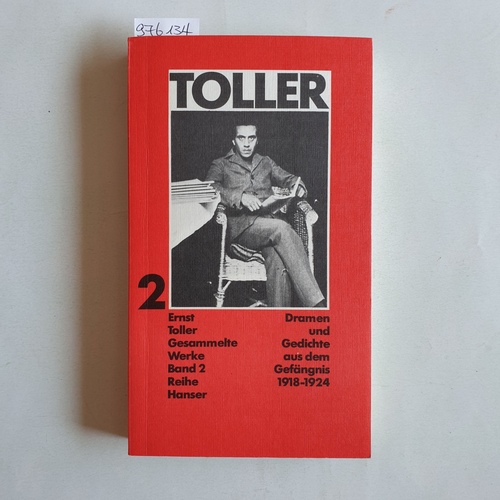 Toller, Ernst  Gesammelte Werke, 5 Bde., Bd. 1. Kritische Schriften, Reden und Reportagen 