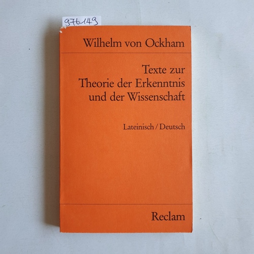 Wilhelm, von Ockham.  Texte zur Theorie der Erkenntnis und der Wissenschaft 