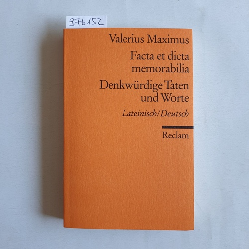 Valerius Maximus  Facta et dicta memorabilia / Denkwürdige Taten und Worte (Lateinisch/Deutsch) 