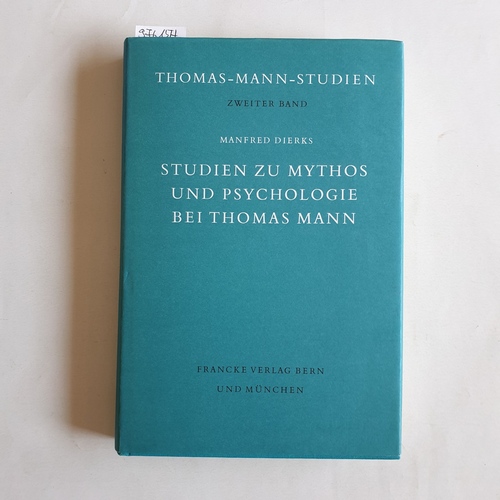 Dierks, Manfred.  Studien zu Mythos und Psychologie bei Thomas Mann: An seinem Nachlass orientierte Untersuchungen z. Tod in Venedig, z. Zauberberg u. z. Joseph-Tetralogie 