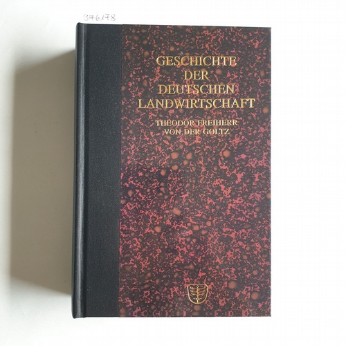 Goltz, Theodor von der.  Geschichte der deutschen Landwirtschaft, 2 Bände in 1 Buch Bd. 1. Von den ersten Anfängen bis zum Ausgang des 18. Jahrhunderts + Bd. 2., Das 19. Jahrhundert 