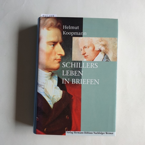 Koopmann, Helmut  Schillers Leben in Briefen 