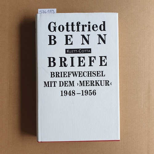 Benn, Gottfried   Gottfried Benn : Briefe: Bd. 7., Hans Paeschke, Joachim Moras (Herausgeber des "Merkur") : Briefwechsel 1948 - 1956 