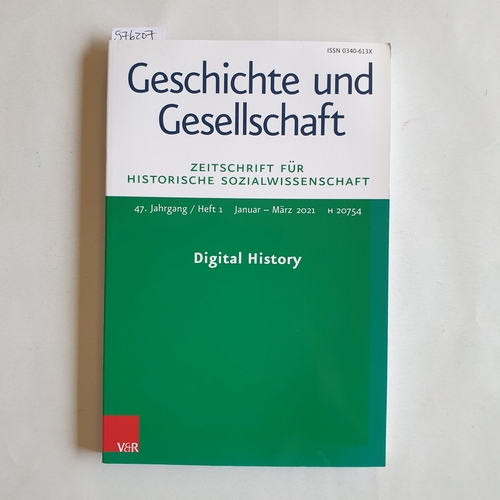 Simone Lässig  Geschichte und Gesellschaft. Zeitschrift für Historische Wissenschaft. 47. Jahrgang / Heft 1. Digital History 