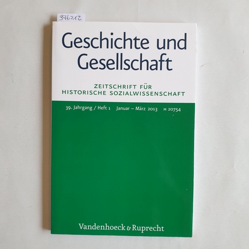 Frevert, Ute ; Nolte, Paul ; Reichardt, Sven (Hrsg.)  Geschichte und Gesellschaft. Zeitschrift für Historische Wissenschaft. 39. Jahrgang / Heft 1. 