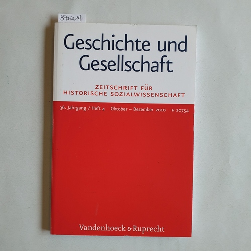 Frevert, Ute ; Nolte, Paul ; Reichardt, Sven (Hrsg.)  Geschichte und Gesellschaft. Zeitschrift für Historische Wissenschaft. 36. Jahrgang / Heft 4. 