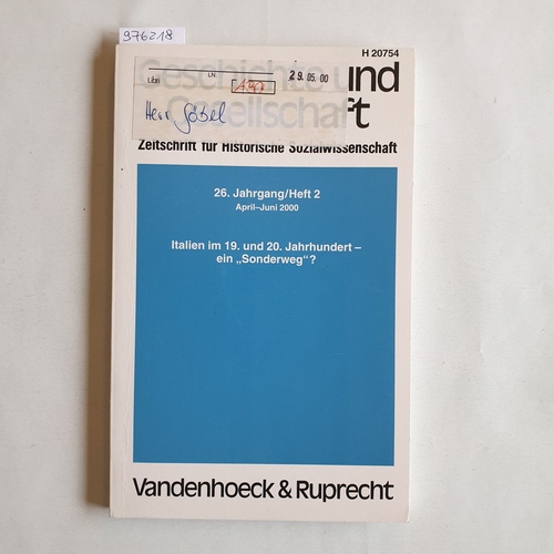 Frevert, Ute ; Nolte, Paul ; Reichardt, Sven (Hrsg.)  Geschichte und Gesellschaft. Zeitschrift für Historische Wissenschaft. 26. Jahrgang / Heft 2. Italien im 19. und 20. Jahrhundert - ein "Sonderweg"? 