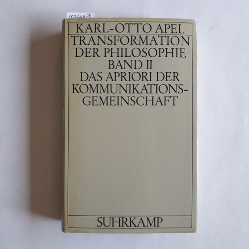 Apel, Karl-Otto  Transformation der Philosophie:  Band II. Das Apriori der Kommunikationsgemeinschaft 