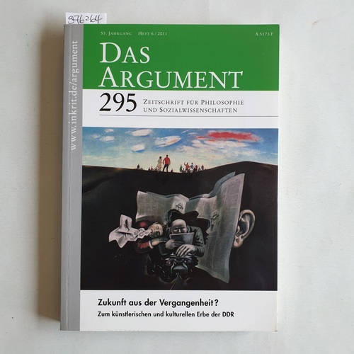   Das Argument. Zeitschrift für Philosophie und Sozialwissenschaften. 53. Jg. 2011, Heft 6: Bd. 295: Zukunft aus der Vergangenheit 