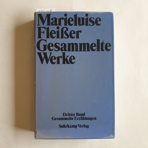 Fleißer, Marieluise  Gesammelte Werke / Bd. 3. Gesammelte Erzählungen 