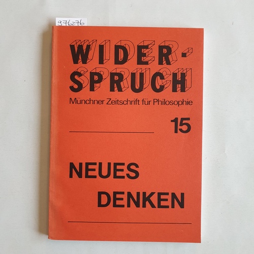   Widerspruch, Münchner Zeitschrift für Philosophie 15; 8. Jahrgang; Neues Denken 