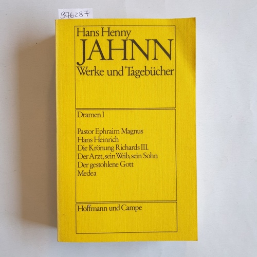 Jahnn, Hans Henny  Werke und Tagebücher : in 7 Bd. / Bd. 4., Dramen : 1. Pastor Ephraim Magnus. Hans Heinrich. Die Krönung Richards III. Der Arzt, sein Weib, sein Sohn. Der gestohlene Gott. Medea. 