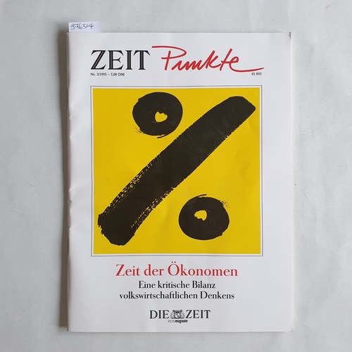   Die Zeit - Zeit der Ökonomen - Eine kritische Bilanz volkswirtschaftlichen Denkens 