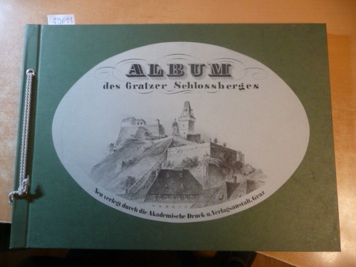 Lampel, Heribert  Album des Gratzer Schlossberges und seiner neuen Anlagen in 28 Blättern. (Nachdruck der Ausgabe 1842). Hrsg. und mit einem Nachwort versehen von Anton Leopold Schuller. 