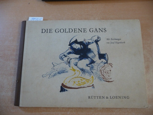 Diverse  Die goldene Gans Mit Illustrationen von Josef Hegenbarth 