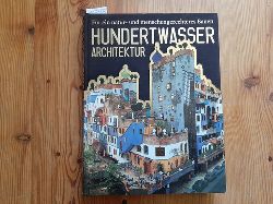 Hundertwasser, Friedensreich  Hundertwasser - Architektur : fr ein natur- und menschengerechteres Bauen 