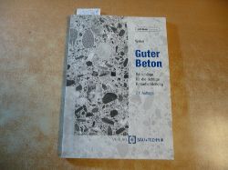 Weber, Robert  Guter Beton : Ratschlge fr die richtige Betonherstellung 