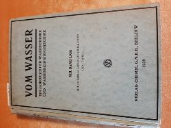 Fachgruppe Wasserchemie in der Gesellschaft Deutscher Chemiker (Hrsg.)  Vom Wasser. Ein Jahrbuch fr Wasserchemie und Wasserreinigungstechnik. Verantwortlich fr den Text Wilhelm Husmann. Bd. XIII. (13) 1938 