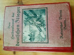 MALKOWSKY, Emil Ferdinand  Vom Heldenkampf der Deutschen Flieger - Ein Ruhmesbuch der Deutschen Tapferkeit 