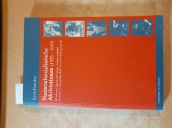 Fontaine, Karin  Nationalsozialistische Aktivistinnen (1933 - 1945) : Hausfrauen, Mtter, Berufsttige, Akademikerinnen; So sahen sie sich und ihre Rolle im 