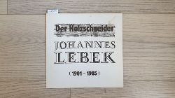 Behrends, Rainer  Der Holzschneider Johannes Lebek (1901-1985) 