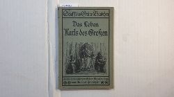 Mnzel, Hermann   Das Leben Karls des Groen nach Einhards Jahrbchern, dem Mnch von St. Gallen u. anderen Quellen 