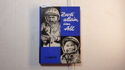 Sawizki, Juri  Zwei allein im All - Eine Darstellung der Probleme der Weltraumfahrt 