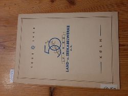 Diverse  50 Jahre Land- und Seekabelwerke A.C. Kln : 1898 - 1948 