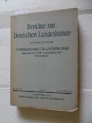 Institut fr Landeskunde, Zentralarchiv fr Landeskunde von Deutschland (Herausgeber)  Berichte zur Deutschen Landeskunde. 17. Band 1. Heft August 1956 