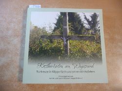 Klaus Rieger ; Siegfried Pelka ; Resi Kausemann  Kostbarkeiten am Wegesrand : Flurkreuze in Wipperfrth und seinen Kirchdrfern / (Hrsg.) vom Heimat- und Geschichtsverein Eipperfrth e.V. 