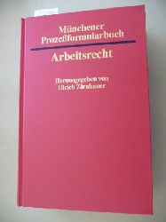 Ulrich Zirnbauer (Hrsg.)  Mnchener Prozeformularbuch, Band.5, Arbeitsrecht, ohne CD-ROM 