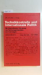 Albrecht, Ulrich [Hrsg.]  Technikkontrolle und internationale Politik : die internationale Steuerung von Technologietransfers und ihre Folgen 