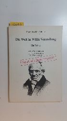 Schultz, Joachim  Die Welt in Willis Vorstellung : e. Traktat ; Arthur Schopenhauer zum 200. Geburtstag 