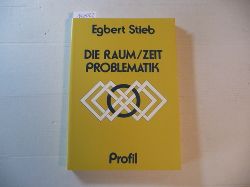 Stieb, Egbert  Die Raum/Zeit Problematik : Unters. einer physikalischen Kontroverse im Zusammenhang philosophischer Begrndbarkeit 