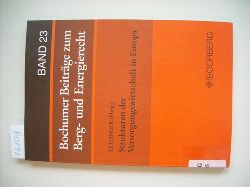 Tettinger, Peter J.,  Strukturen der Versorgungswirtschaft in Europa: Dokumentation der Fachtagung des Instituts fr Berg- und Energierecht am 13. September 1995 in Bochum 