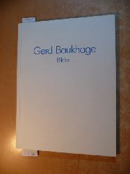 Flemming, Klaus (Red.)  Gerd Baukhage. Bilder. Katalog zur Ausstellung in der Josef-Haubrich-Kunsthalle, Kln, 18.8. - 1.10.1989 und in der Stdtischen Kunsthalle Recklinghausen, 21.1. - 25.2.1990. 