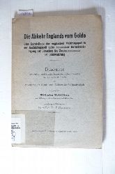 Schilling, Wilhelm  Die Abkehr Englands vom Golde - Eine Darst. d. engl. Whrungspolitik d. Nachkriegszeit unter bes. Bercks. d. Ursachen d. Zusammenbruchs d. Goldwhrung 