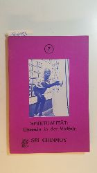 Chinmoy, Sri  Sri Chinmoy. Teil: 7., Spiritualitt : Einssein in d. Vielfalt 