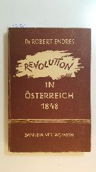Endres, Robert  Revolution in sterreich 1848 
