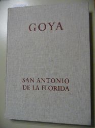 Lafuente Ferrari, Enrique  Goya : die Fresken in San Antonio de la Florida zu Madrid ; kritisch-historische Studie 
