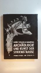 Haussig, Hans Wilhelm  Archologie und Kunst der Seidenstrae 