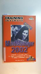 Jeschke, Harald ; Lugmayr, Gerald  Training intensiv  Training MindManager 2002 intensiv : (erfolgreich lernen zu Hause und im Kurs ; Grundlagen plus weiterfhrende Themen meistern ; bungsfragen und Antworten im Buch ; aktuell mit Plus Pack) 