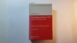 Kunkel, Peter-Christian (Herausgeber)  Sozialgesetzbuch VIII, Kinder- und Jugendhilfe : Lehr- und Praxiskommentar 