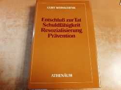 Weinschenk, Curt  Entschlu zur Tat, Schuldfhigkeit, Resozialisierung, Prvention 