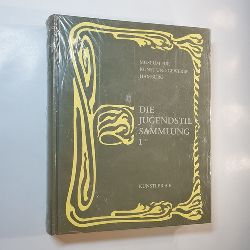 Spielmann, Heinz  Museum fr Kunst und Gewerbe Hamburg. Jugendstilsammlung: Die Jugendstil-Sammlung: Bd. 1., Knstler A - F 