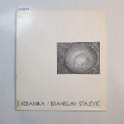   Branislav Stajevic? : izloz?ba keramike = exhibition of ceramics. Text in Kroatisch; 