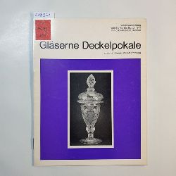   Glserne Deckelpokale aus einer Bremer Privatsammlung : Sonderausstellung vom 11. Mai - 18. Juli 1971 im Focke-Museum, Bremen. 