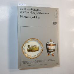 Jedding, Hermann  Meissener Porzellan des 19. [neunzehnten] und 20. [zwanzigsten] Jahrhunderts : 1800 - 1933 